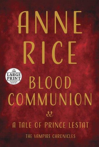 Blood Communion: A Tale of Prince Lestat