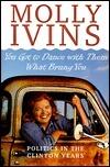 You Got to Dance with Them What Brung You: Politics in the Clinton Years