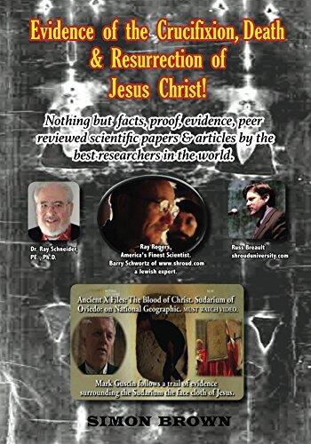 Evidence of the Crucifixion, Death and Resurrection of Jesus Christ