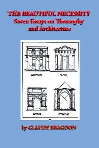 THE BEAUTIFUL NECESSITY Seven Essays on Theosophy and Architecture- Illustrated.