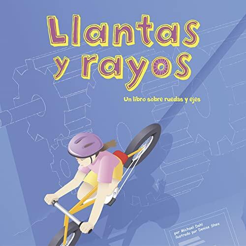 Llantas y rayos (Ciencia asombrosa: Las máquinas sencillas)