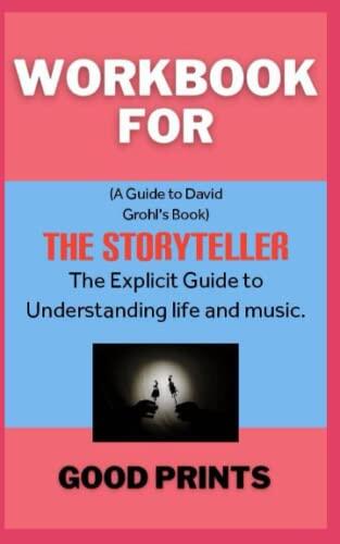 Workbook for the Storyteller: The Explicit Guide to Understanding Life and Music