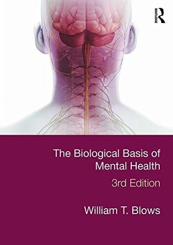 The Biological Basis of Mental Health by William T. Blows
