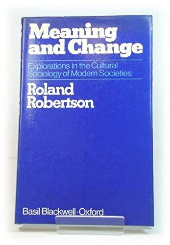 Meaning and change: Explorations in the cultural sociology of modern societies