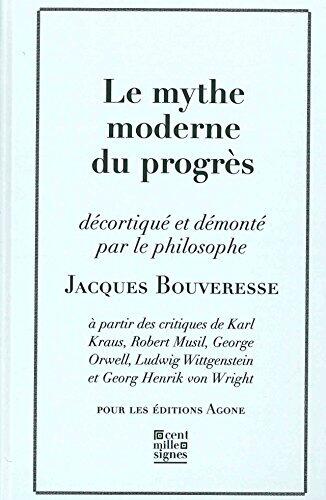Le Mythe Moderne Du Progrès: À Partir Des Critiques de Karl Kraus, Ludwig Wittgenstein Et Georg Henrik Von Wright