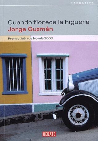 Cuando florece la higuera / When fig tree blooms: Premio Jaen 03 (Narrativa)