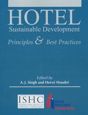 Hotel Sustainable Development: Principles and Best Practices with Answer Sheet (AHLEI)