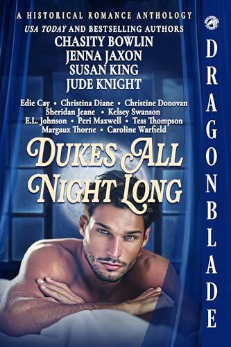 Dukes All Night Long: A Historical Romance Anthology