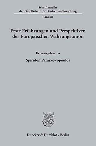 Erste Erfahrungen Und Perspektiven Der Europaischen Wahrungsunion (Schriftenreihe Der Gesellschaft Fur Deutschlandforschung)