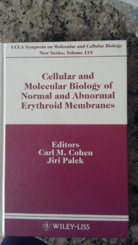 Cellular and Molecular Biology of Normal and Abnormal Erythroid Membranes