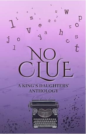 No Clue: A King’s Daughters’ Anthology