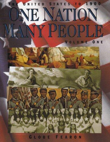 One Nation, Many People: The United States to 1900, Vol. 1