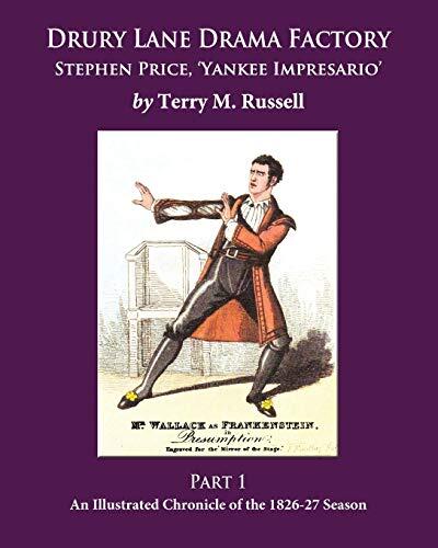 Drury Lane Drama Factory: Stephen Price, Yankee Impresario, Part 1, 1826-27: Drury Lane Drama Factory - Part 1