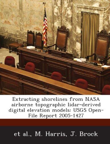 Extracting Shorelines from NASA Airborne Topographic Lidar-Derived Digital Elevation Models: Usgs Open-File Report 2005-1427