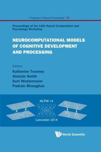 Neurocomputational Models Of Cognitive Development And Processing - Proceedings Of The 14Th Neural Computation And Psychology Workshop