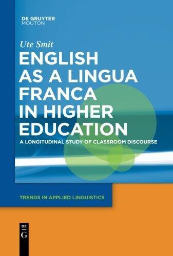 English as a Lingua Franca in Higher Education: A Longitudinal Study of Classroom Discourse