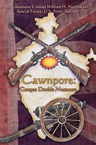 Cawnpore: Ganges Double Massacre