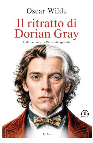 Il ritratto di Dorian Gray: Audio commenti - Riassunti esplicativi