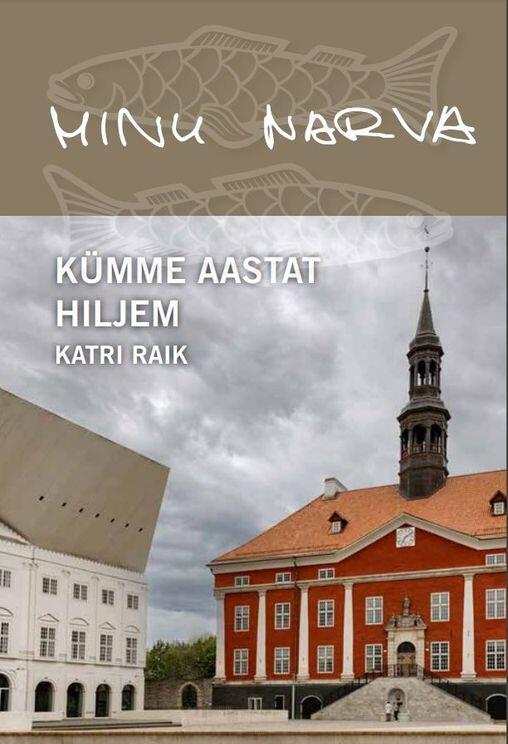 Minu Narva: Kümme Aastat Hiljem