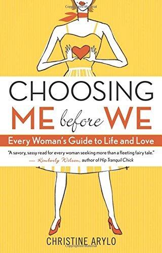 Choosing Me Before We: Every Woman's Guide to Life and Love