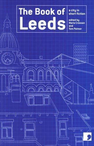 The Book of Leeds: A City in Short Fiction