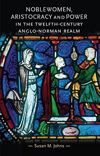 Noblewomen, aristocracy and power in the twelfth-century Anglo-Norman realm