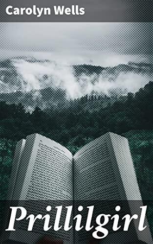 Prillilgirl: A Spirited Tale of Mystery, Romance, and Adventure in Old New York City