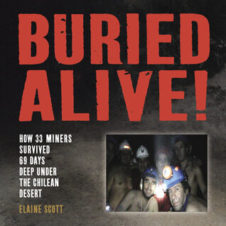 Buried Alive! (CANCELLED): How 33 Miners Survived 69 Days Deep Under the Chilean Desert