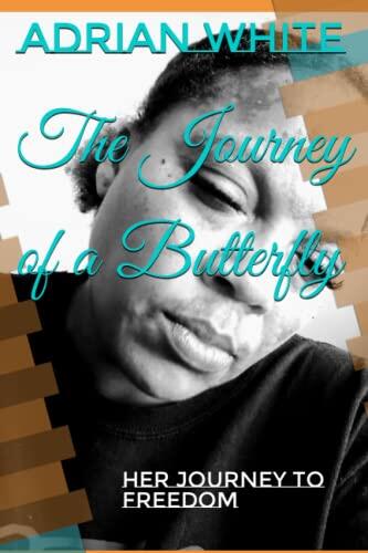 The Journey of a Butterfly: Her journey to freedom