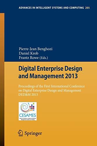 Digital Enterprise Design and Management 2013: Proceedings of the First International Conference on Digital Enterprise Design and Management