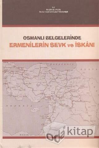 Osmanli Belgelerinde Ermenilerin Sevk ve Iskâni