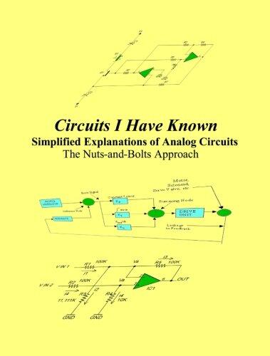 Circuits I Have Known: Simplified Explanations of Analog Circuits (The Nuts-and-Bolts Approach)