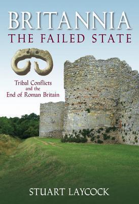 Britannia - The Failed State: Tribal Conflict and the End of Roman Britain