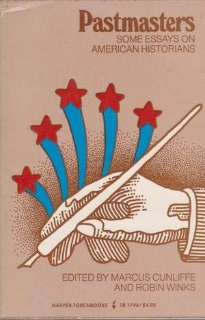 Pastmasters - Some Essays On American Historians