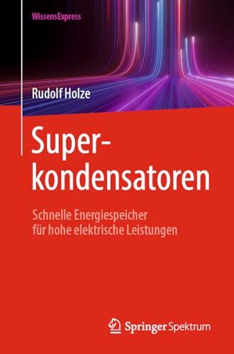 Superkondensatoren: Schnelle Energiespeicher für hohe elektrische Leistungen