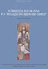 O cronista Rui de Pina e a "relação do Reino do Congo"