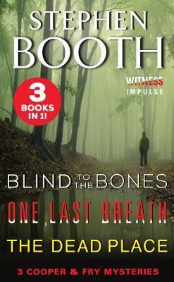 A Cooper and Fry Mystery Collection #2: Blind to the Bones, One Last Breath and The Dead Place