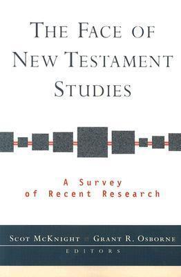 Face of New Testament Studies, The: A Survey of Recent Research