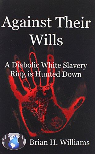 Against Their Wills: A Diabolic White Slavery Ring is Hunted Down