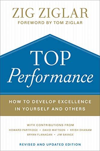 Top Performance (How to Develop Excellence in Yourself and Others)