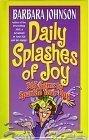 Daily Splashes of Joy 365 Gems to Sparkle Your Day