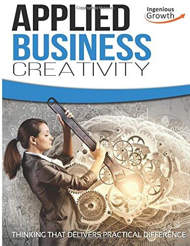 Applied Business Creativity: A two-element workbook for team projects