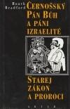 Černošský Pán Bûh a Pán Izraelité, Starej Zákon a Proroci