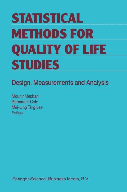 Statistical Methods for Quality of Life Studies (Design, Measurements, and Analysis)