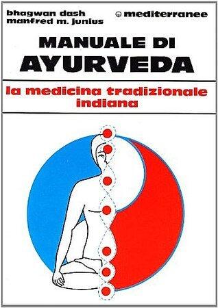 Manuale di Ayurveda: la medicina tradizionale indiana