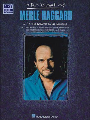 The Best of Merle Haggard Songbook | Easy Guitar Sheet Music with Tablature | Country Music Arrangements for Beginner and Intermediate Guitarists | Classic Country Guitar Songbook