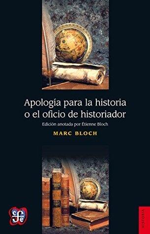 Apología para la historia o el oficio de historiador (Libros de Texto)