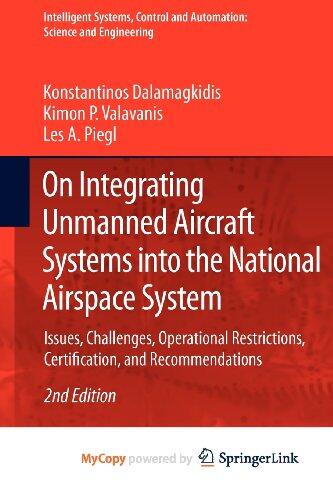 On Integrating Unmanned Aircraft Systems into the National Airspace System: Issues, Challenges, Operational Restrictions, Certification, and Recommendations