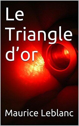 Le Triangle d'or (Arsène Lupin series t. 9)