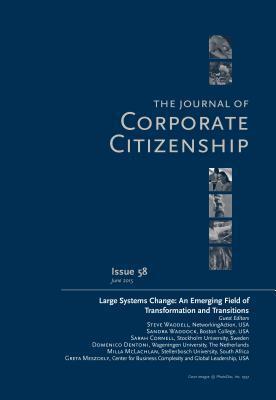 Large Systems Change: An Emerging Field of Transformation and Transitions: A Special Theme Issue of The Journal of Corporate Citizenship